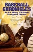 Baseball Chronicles: An Oral History of Baseball Through the Decades