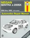 Nissan Sentra & 200Sx Automotive Repair Manual: Models Covered
