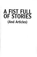 Fist Full of Stories (And Articles)