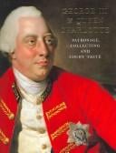 GEORGE III & QUEEN CHARLOTTE: PATRONAGE, COLLECTING AND COURT TASTE; ED. BY JANE ROBERTS