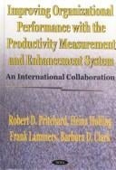 Improving organizational performance with the productivity measurement and enhancement system