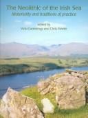 NEOLITHIC OF THE IRISH SEA: MATERIALITY AND TRADITIONS OF PRACTICE; ED. BY VICKI CUMMINGS