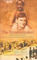 TROUBLEMAKER: MICHAEL SCOTT AND HIS LONELY STRUGGLE AGAINST INJUSTICE