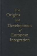 The origins and development of European integration