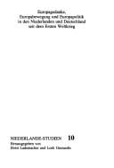 Europagedanke, Europabewegung und Europapolitik in den Niederlanden und Deutschland seit dem Ersten Weltkrieg