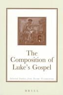 The composition of Luke's Gospel