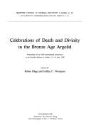 Celebrations of death and divinity in the Bronze Age Argolid