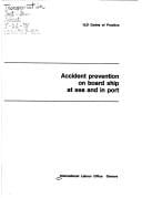 Accident Prevention on Board Ship at Sea and in Port (Ilo Codes of Practice)