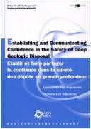 Establishing and communicating confidence in the safety of deep geologic disposal : approaches and arguments =