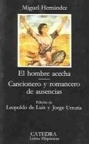 El hombre acecha ; Cancionero y romancero de ausencias