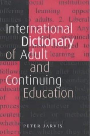 International dictionary of adult and continuing education