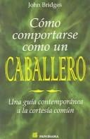 Como Comportarse Como Un Caballero Una Guia Contemporanea