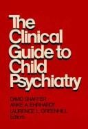 The Clinical guide to child psychiatry