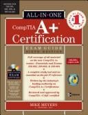 All-in-one CompTIA A+ certification exam guide