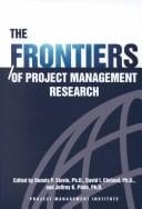 The Frontiers of Project Management Research (Cases in project and program management series)
