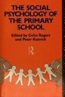 The Social psychology of the primary school