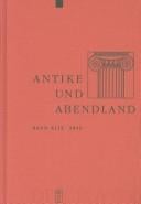 Antike und Abendland. Beiträge zum Verständnis der Griechen und Römer und ihres Nachlebens. Jahrbuch 2003 - Band 49
