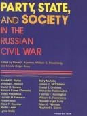 Party, state, and society in the Russian Civil War : explorations in social history