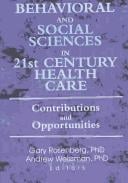 Behavioral and social sciences in 21st century health care