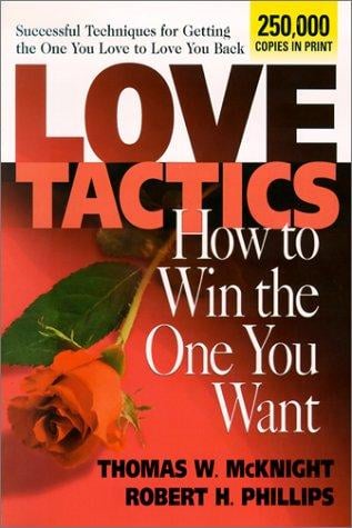 Love tactics : how to win the one you want