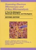 Scanning electron microscopy and x-ray microanalysis: a text for biologists, materials scientists, and geologists.  by Joseph I. Goldstein [and others]