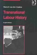 TRANSNATIONAL LABOUR HISTORY: EXPLORATIONS