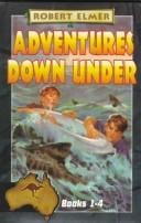 Escape to Murray River/Captive at Kangaroo Springs/Rescue at Boomerang Bend/Dingo Creek Challenge (Adventures Down Under 1-4)