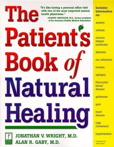 The Patient's Book of Natural Healing: Includes Information on