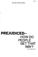 Prejudiced--how do people get that way? (One nation library)
