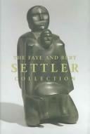 The Faye and Bert Settler Collection