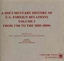 A Documentary history of U.S. foreign relations