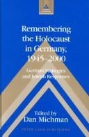 Remembering the Holocaust in Germany, 1945-2000