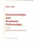 Assistantships and Graduate Fellowships in the Mathematical Sciences, 1996-1997 (Assistantships and Graduate Fellowships in the Mathematical Sciences)