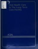 Oral health care in the long term care facility