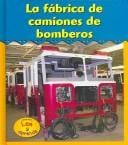 La Fabrica De Camiones De Bomberos/fire Truck Factory (Excursiones!/Field Trip!)