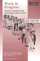 WORK IN PROGRESS: MIGRATION, INTEGRATION AND THE EUROPEAN LABOUR MARKET; ED. BY HELEN DISNEY