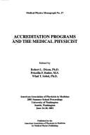 Accreditation programs and the medical physicist