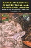 The Amphibians & Reptiles of the Bay Islands And Cayos Cochinos, Honduras