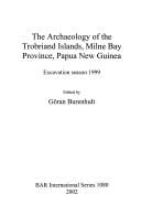 The archaeology of the Trobriand Islands, Milne Bay Province, Papua New Guinea