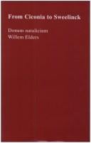 FROM CICONIA TO SWEELINCK. Donum natalicium Willem Elders. (Chole)