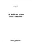 La Serbie Du Prince Milos A Milosevic (Europe Plurielle)