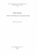 Only Human: Studies in the History of Conceptions of Man (Acta Universitatis Stockholmiensis: Stockholm Studies in History, 61)