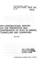 6th International Report on the Prevention and Suppression of Dust in Mining, Tunnelling Ad Quarrying, 1973-1977 (Occupational Safety and Health Series)