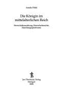 Die Königin im mittelalterlichen Reich. Herrschaftsausübung, Herrschaftsrechte, Handlungsspielräume