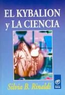 El Kybalion Y La Ciencia/ the Kybalion and Science (Miscelanea)