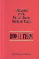 Decisions of the United States Supreme Court, 1990-91 Term (Decisions of the United States Supreme Court)
