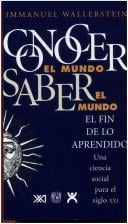 Conocer El Mundo, Saber El Mundo: El Fin de Lo Aprendido