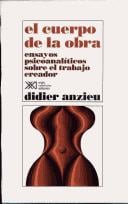 Cuerpo de La Obra, El - Ensayo Psicoanaliticos Sobre El Trabajo Creador
