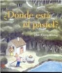 Donde esta el pastel?