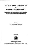 People's Participation in Urban Governance ; A Comparative Study of the Working of Wards Committees in Karnataka, Kerala, Maharashtra and West Bengal
